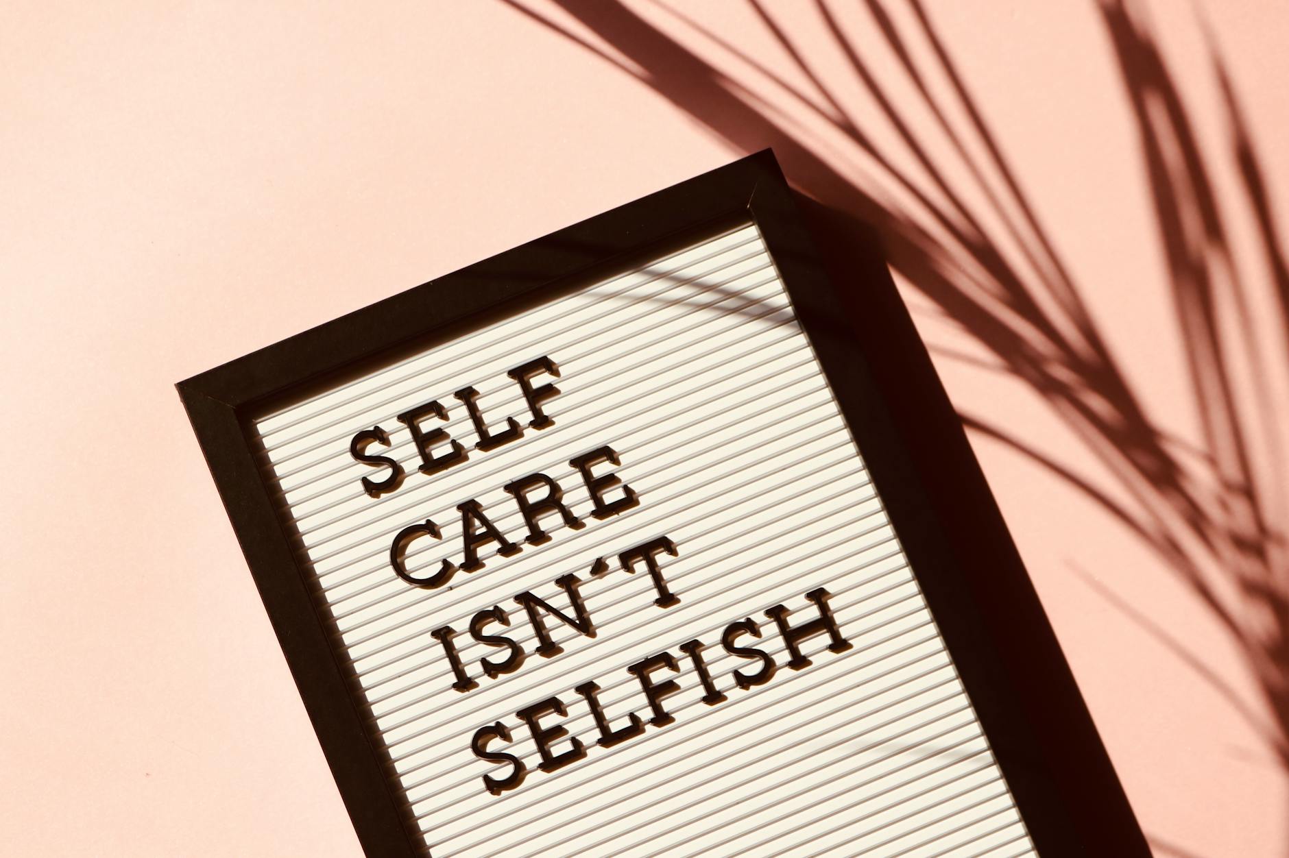 self care isn t selfish signage